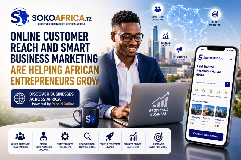 Online Customer Reach and Smart Business Marketing Are Helping African Entrepreneurs Grow, Discover Businesses Across Africa – Powered by Panairi Online