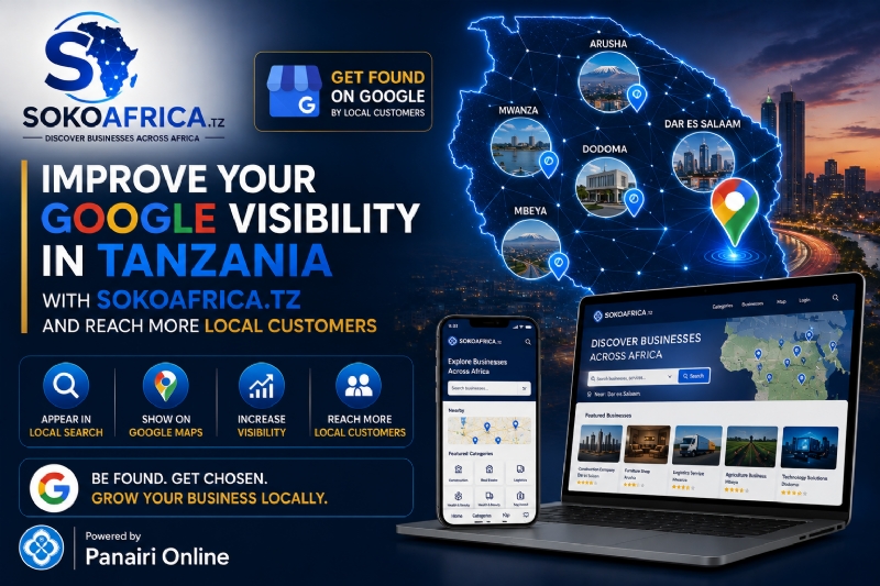 Improve Your Google Visibility in Tanzania with SokoAfrica.tz and Reach More Local Customers, Discover Businesses Across Africa – Powered by Panairi Online